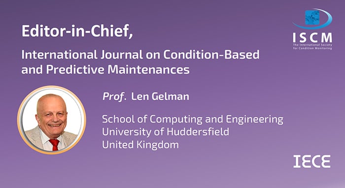 International Journal on Condition-Based and Predictive Maintenances welcomes its Founding Editor-in-Chief Prof. Len Gelman